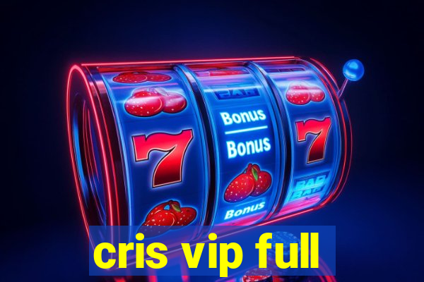 cris vip full